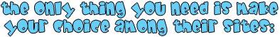 The only thing you need is make your choise among their sites: